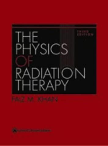 The Physics of Radiation Therapy