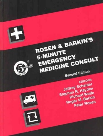 Rosen and Barkin's 5-Minute Emergency Medicine Consult