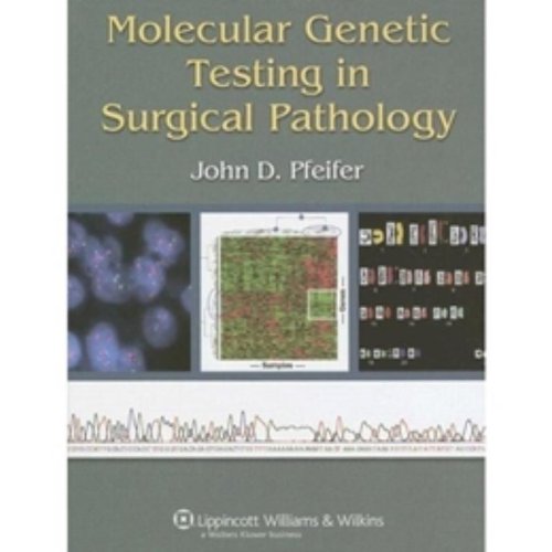 Molecular Genetic Testing in Surgical Pathology