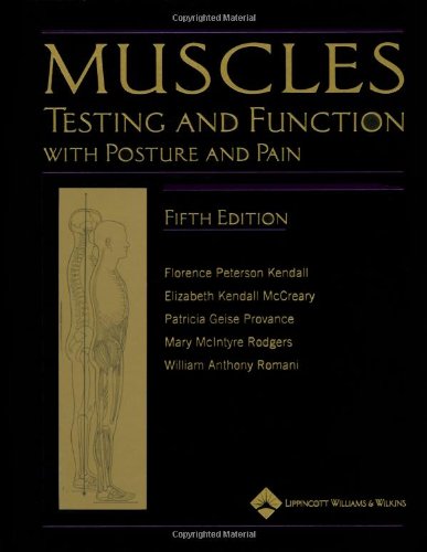 Muscles: Testing and Testing and Function with Posture and Pain (Kendall, Muscles)