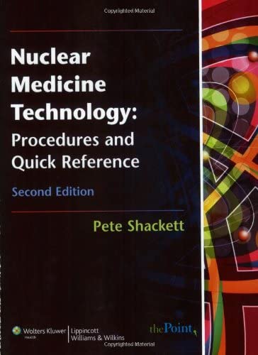 Nuclear Medicine Technology: Procedures and Quick Reference