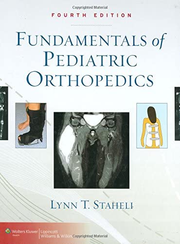 Fundamentals of Pediatric Orthopedics (Staheli, Fundamentals of Pediatric Orthopedics)