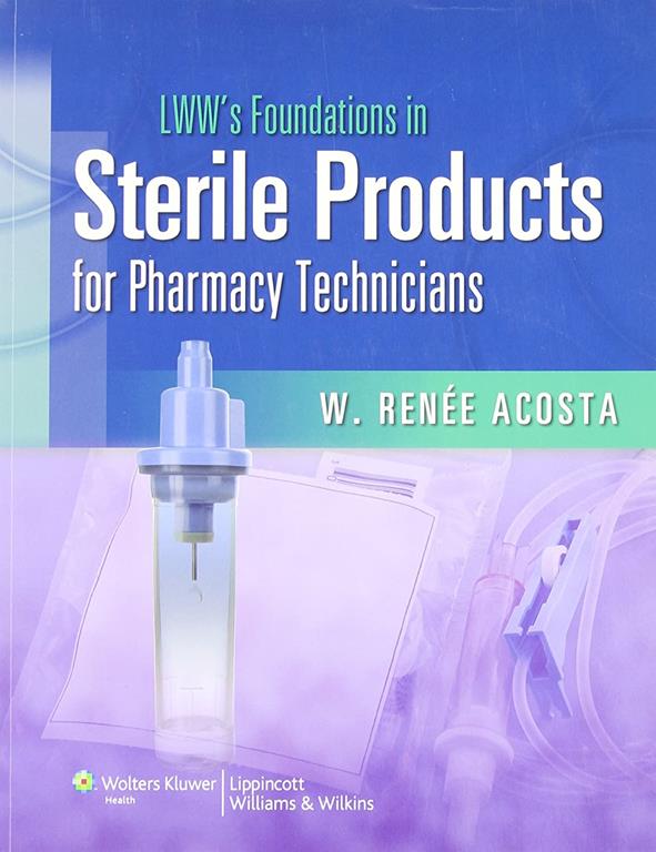 LWW's Foundations in Sterile Products for Pharmacy Technicians