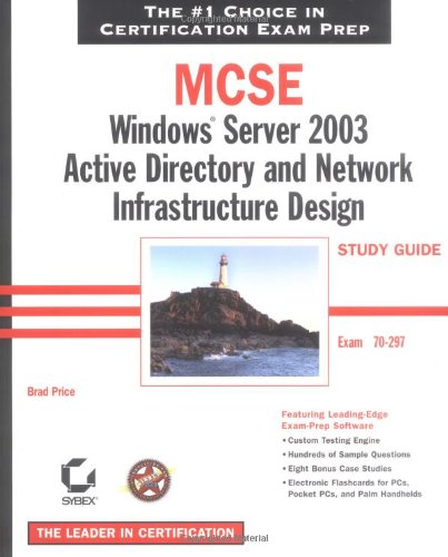 MCSE Windows Server 2003 Active Directory and Network Infrastructure Design Study Guide