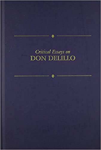 Critical Essays on Don DeLillo (Critical Essays on American Literature Series)