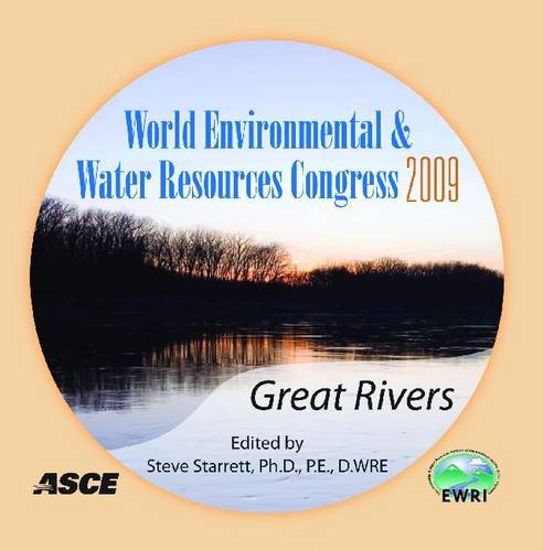 World Environmental & Water Resources Congress 2009 : great rivers : proceedings of World Environmental and Water Resources Congress 2009, May 17-21, 2009, Kansas City, Missouri