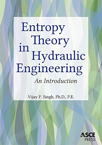 Entropy theory in hydraulic engineering : an instroduction