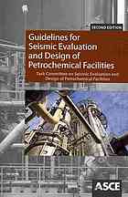 Guidelines for Seismic Evaluation and Design of Petrochemical Facilities