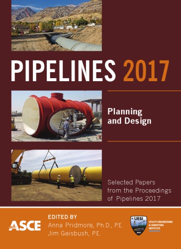 Pipelines 2017. Planning and design : proceedings of sessions of the Pipelines 2017 Conference, August 6-9, 2017, Phoenix, Arizona