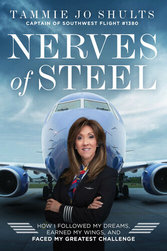 Nerves of Steel: How I Followed My Dreams, Earned My Wings, and Faced My Greatest Challenge