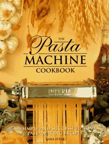 The Pasta Machine Cookbook