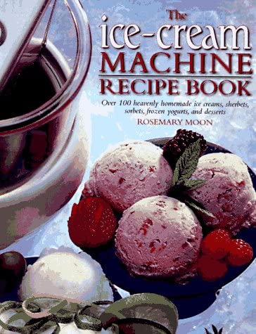 The Ice-Cream Machine Recipe Book