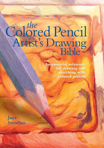 Colored Pencil Artist's Drawing Bible