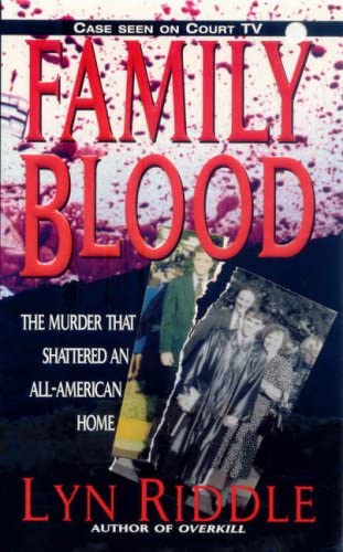 Family Blood: The Murder That Shattered an All-American Home