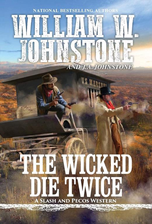 The Wicked Die Twice (A Slash and Pecos Western)