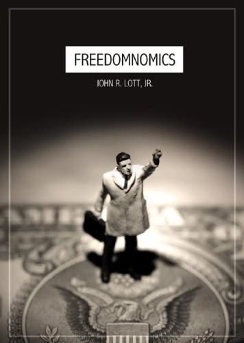 Freedomnomics: Why the Free Market Works and Freaky Theories Don't