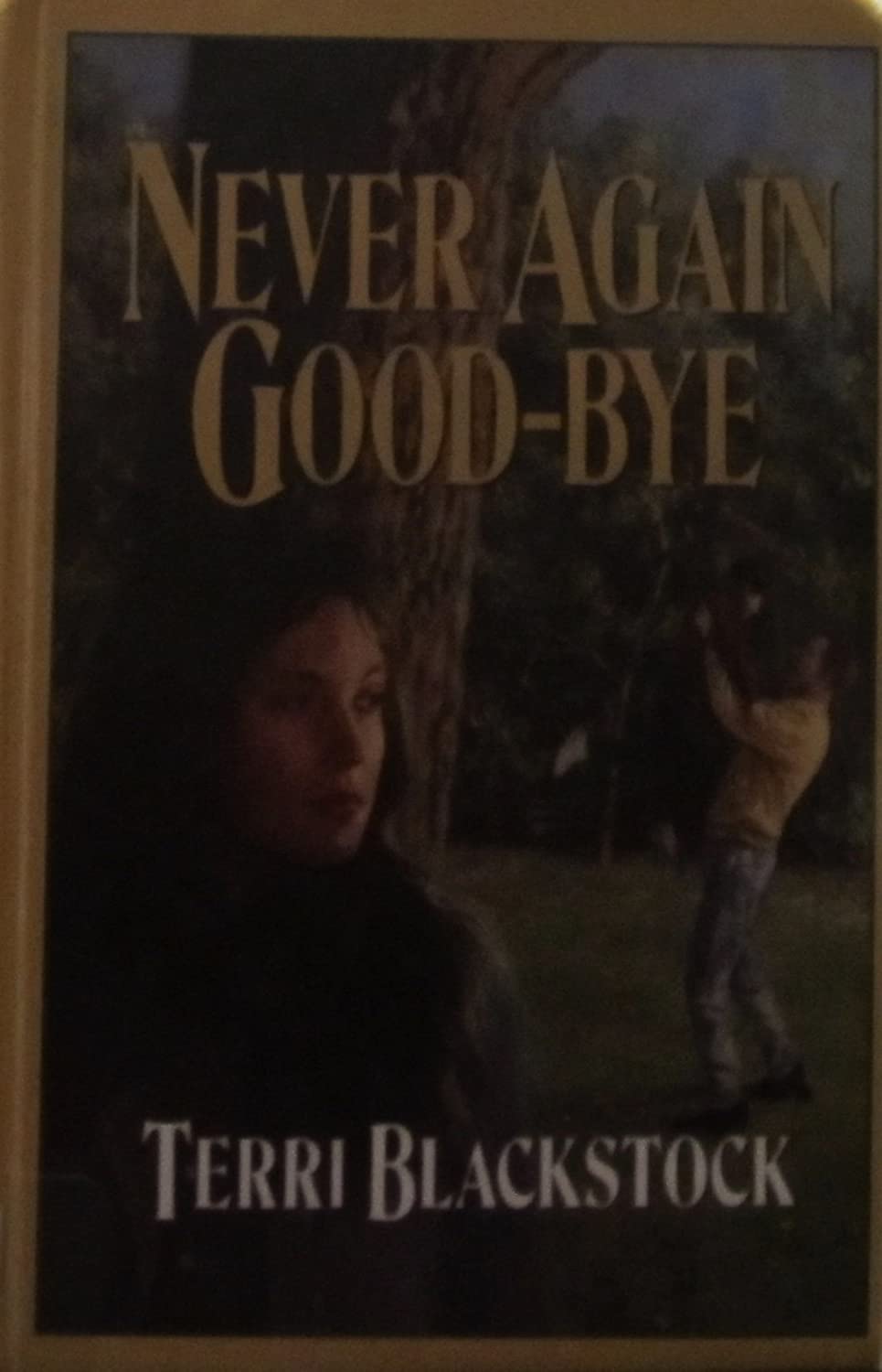 Never Again Good-Bye (Second Chances Series #1)