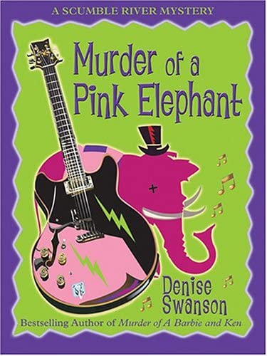 Murder of a Pink Elephant: A Scumble River Mystery