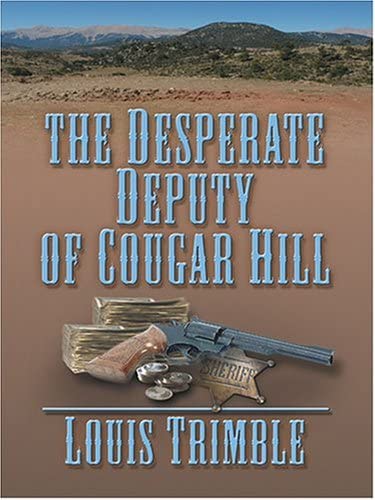 The Desperate Deputy of Cougar Hill