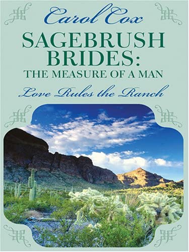 Sagebrush Brides: The Measure of a Man (Inspirational Romance Novella in Large Print)