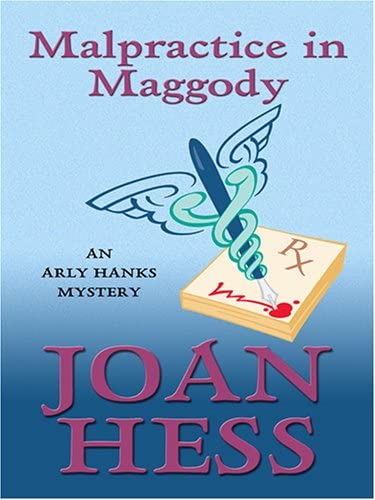 Malpractice in Maggody: An Arly Hanks Mystery