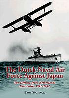 The Dutch Naval Air Force Against Japan