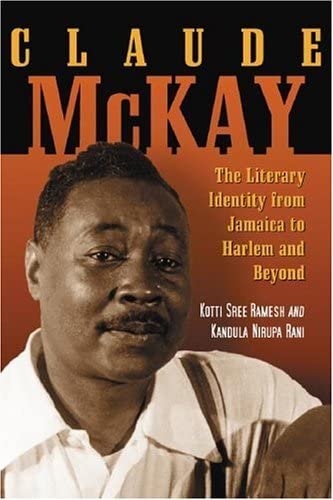 Claude McKay: The Literary Identity from Jamaica to Harlem and Beyond