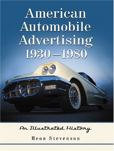 American Automobile Advertising, 1930 1980