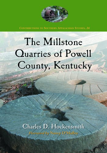 The Millstone Quarries of Powell County, Kentucky