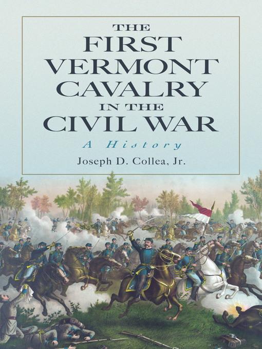 The First Vermont Cavalry in the Civil War