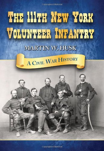The 111th New York Volunteer Infantry : a Civil War history