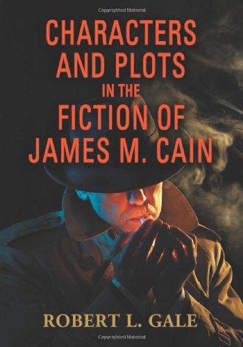 Characters and Plots in the Fiction of James M. Cain