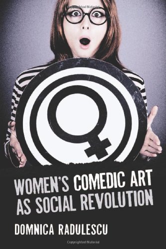 Women's Comedic Art as Social Revolution