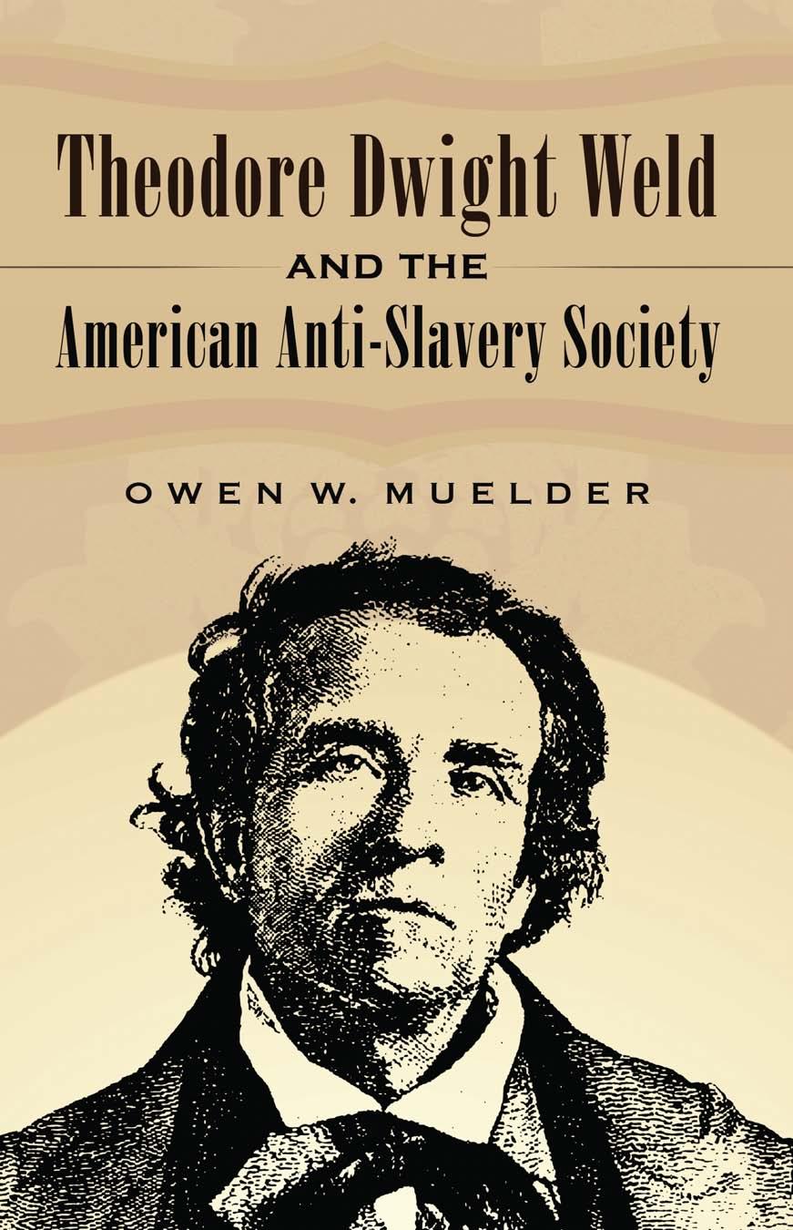 Theodore Dwight Weld and the American Anti-Slavery Society