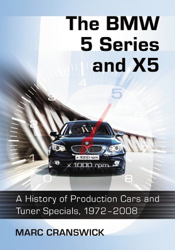 The BMW 5 series and X5 : a history of production cars and tuner specials, 1972-2008