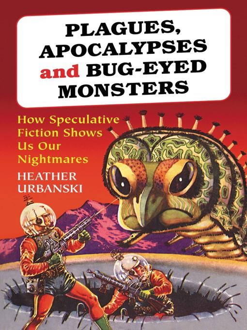 Plagues, Apocalypses and Bug-Eyed Monsters