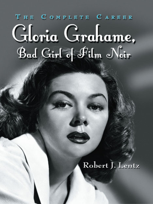 Gloria Grahame, Bad Girl of Film Noir