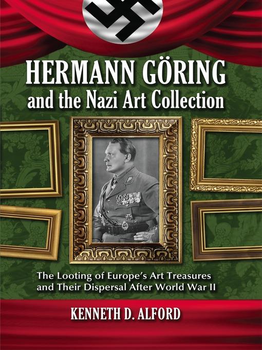 Hermann Goring and the Nazi Art Collection