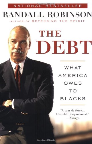 The debt : what America owes to Blacks