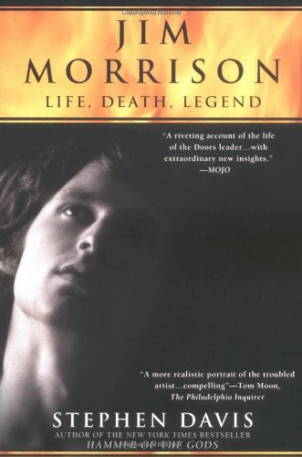 Jim Morrison : Life, Death, Legend.