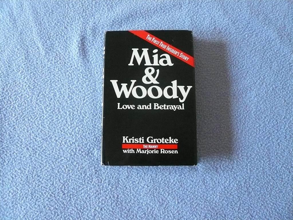 Mia &amp; Woody: Love and Betrayal