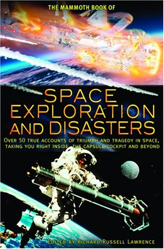 The Mammoth Book of Space Exploration and Disasters