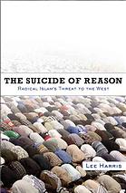 The suicide of reason : radical Islam's threat to the West