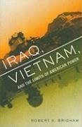 Iraq, Vietnam, and the Limits of American Power