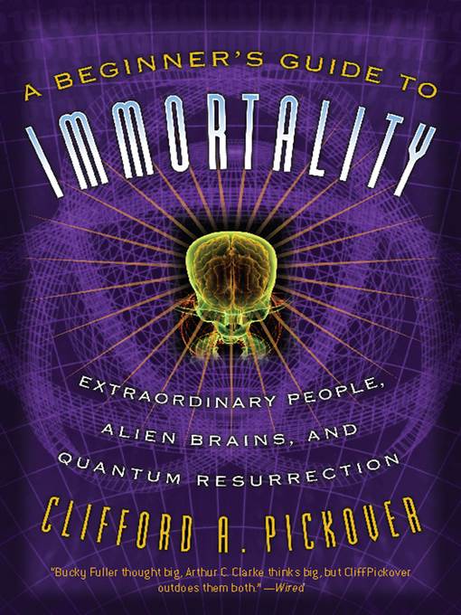 A Beginner's Guide to Immortality