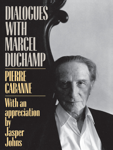 Dialogues with Marcel Duchamp