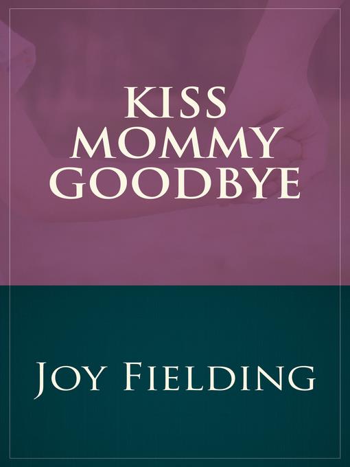 Kiss Mommy Goodbye