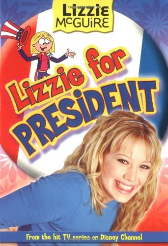 Lizzie McGuire: Lizzie for President - Book #16: Junior Novel