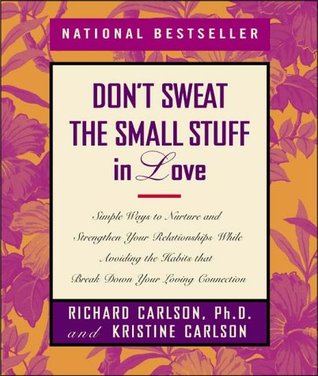 Don't Sweat the Small Stuff in Love