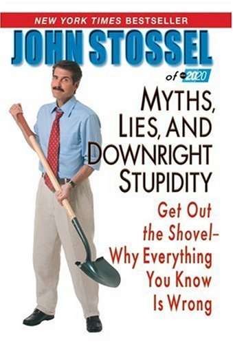 Myths, Lies, and Downright Stupidity